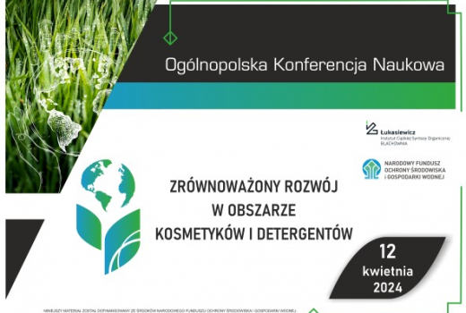 Ogólnopolska Konferencja Naukowa - Zrównoważony Rozwój w Obszarze Kosmetyków i Detergentów
